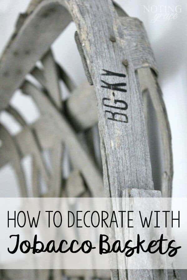 How to Decorate with Tobacco Baskets