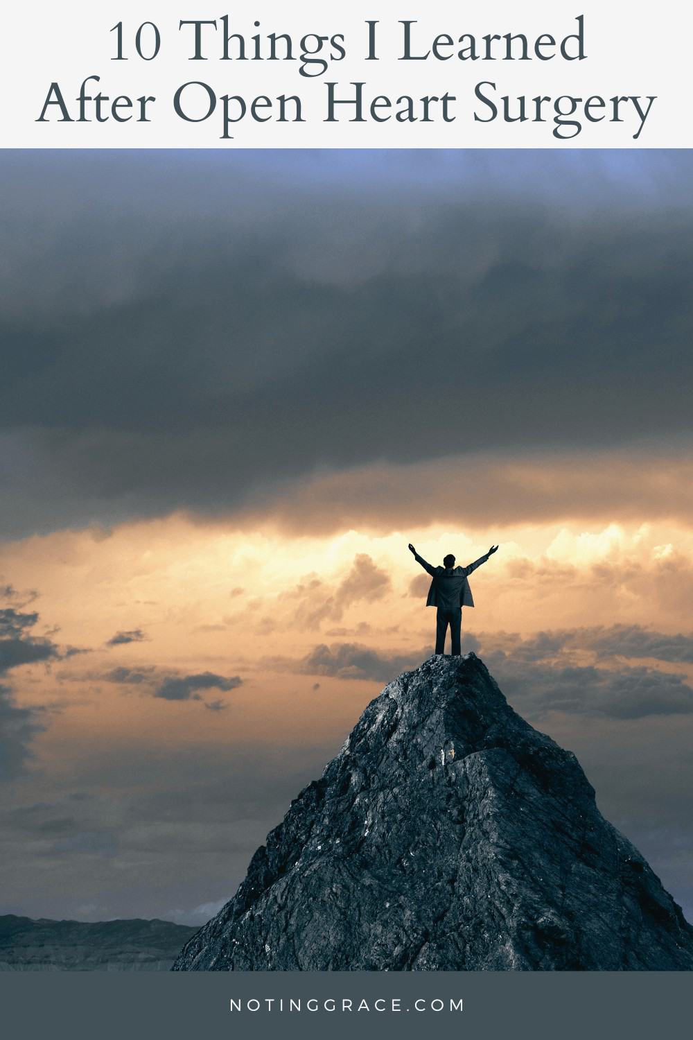 man standing on mountain for article about things I learned after open heart surgery